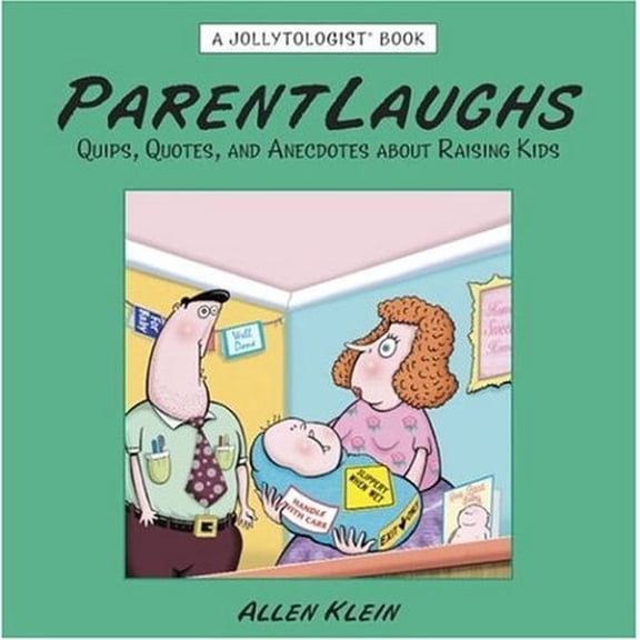 Pre-Owned ParentLaughs: A Jollytologist Book: Quips, Quotes, and Anecdotes about Raising Kids (Hardcover) 0517228173 9780517228173
