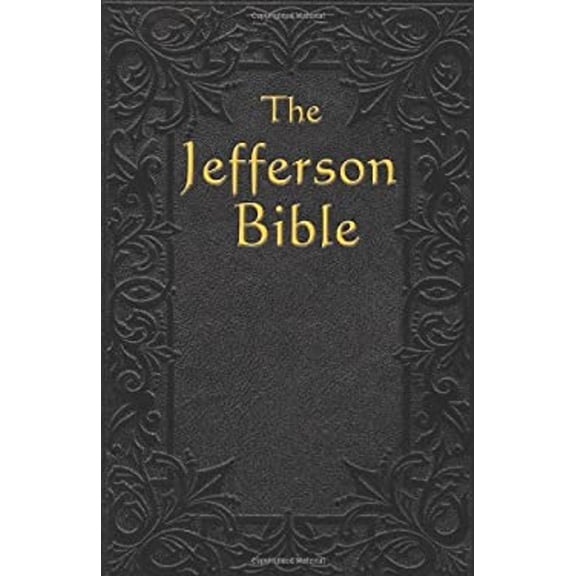 Pre-Owned The Jefferson Bible: The Life and Morals of (Paperback) 1604591285 9781604591286