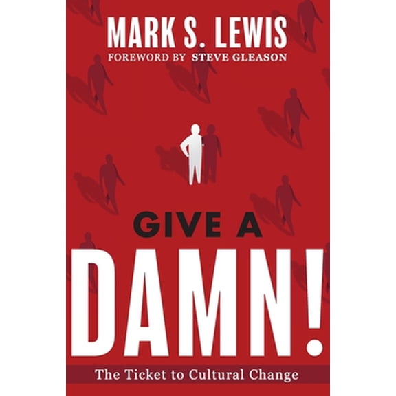 Pre-Owned Give A Damn!: The Ticket to Cultural Change (Paperback) 0967169666 9780967169668