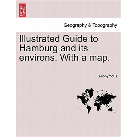 Pre-Owned Illustrated Guide to Hamburg and Its Environs. with a Map.