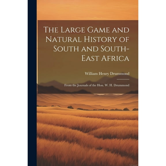 The Large Game and Natural History of South and South-East Africa (Paperback)
