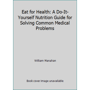 Angle View: Eat for Health: A Do-It-Yourself Nutrition Guide for Solving Common Medical Problems, Used [Hardcover]