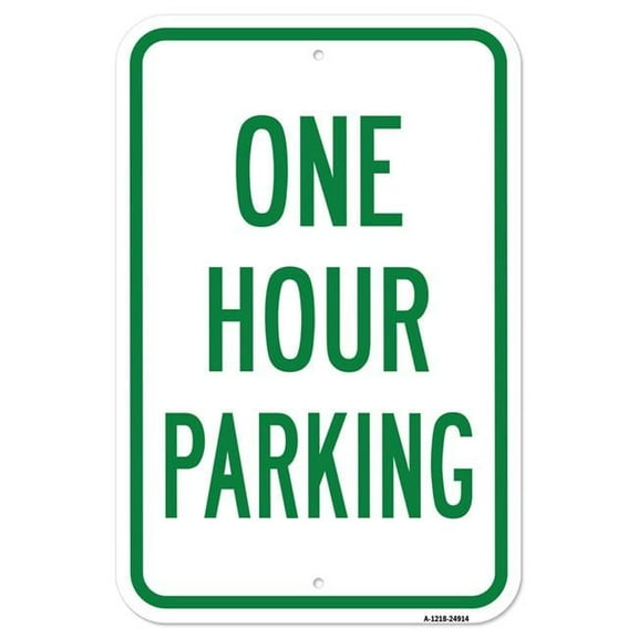 SignMission A-1218-24914 12 x 18 in. Aluminum Sign - One Hour Parking