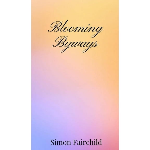 Blooming Byways, (Hardcover)