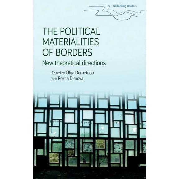 Rethinking Borders: The Political Materialities of Borders (Hardcover)