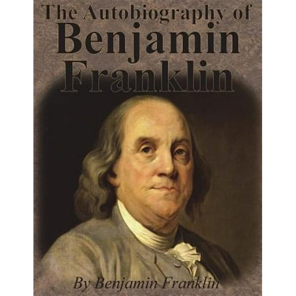 The Autobiography of Benjamin Franklin