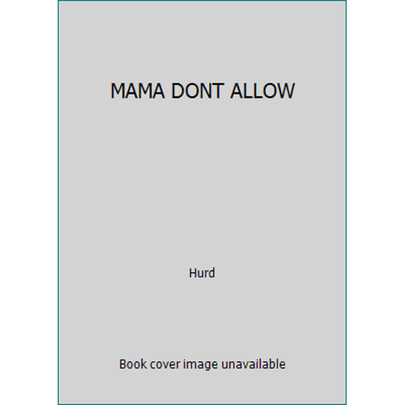Pre-Owned MAMA DONT ALLOW (Hardcover) 0060226897 9780060226893