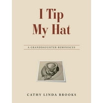 I Tip My Hat: A Granddaughter Reminisces (Paperback)