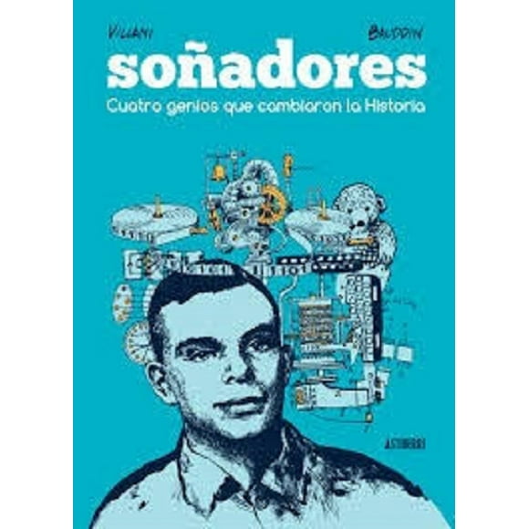 SOÑADORES. CUATRO GENIOS QUE CAMBIARON LA HISTORIA NED EDICIONES CEDRIC VILLANI