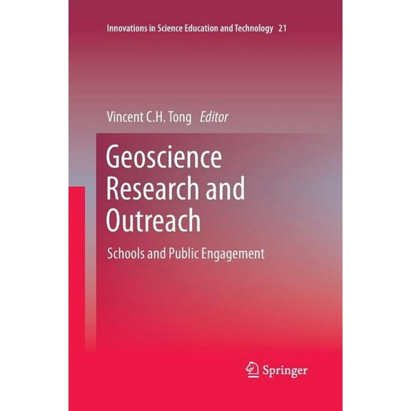Innovations in Science Education and Tec Geoscience Research and Outreach: Schools and Public Engagement, Book 21, (Paperback)