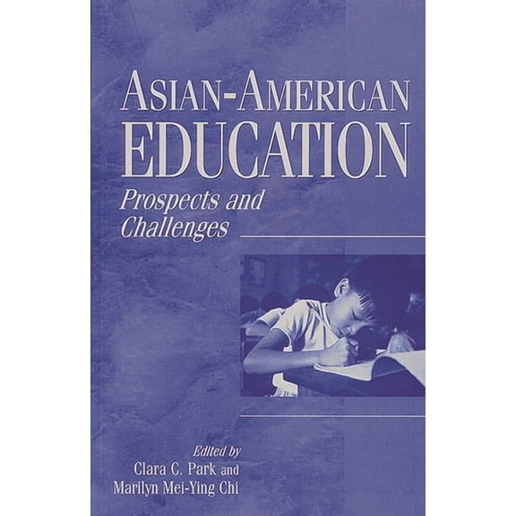 Asian-American Education: Prospects and Challenges, (Paperback)