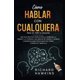thumbnail image 1 of Libro Cómo hablar con cualquier persona: una guía práctica para superar la ansiedad, la timidez y la, 1 of 1