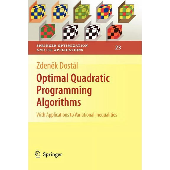 Springer Optimization and Its Applicatio Optimal Quadratic Programming Algorithms: With Applications to Variational Inequalities, Book 23, (Paperback)