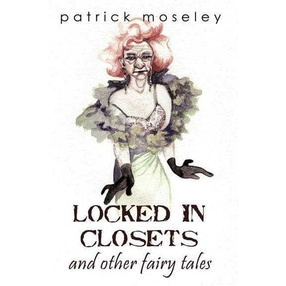 Locked In Closets and Other Fairy Tales