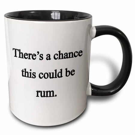 3dRose There’s a chance this could be rum, - Two Tone Black Mug,