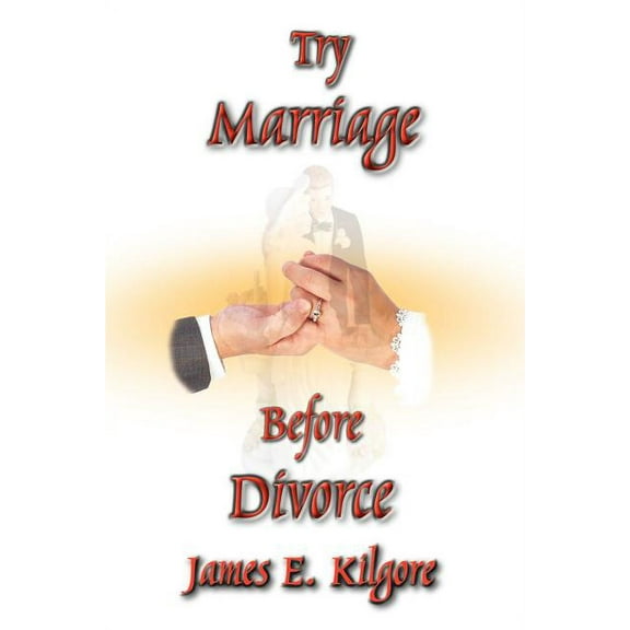 Try Marriage Before Divorce (Paperback)