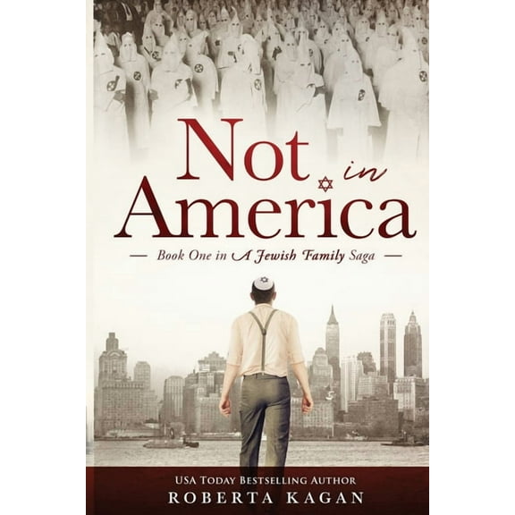 Not In America: Book One in a Jewish Family Saga (Paperback) by Roberta Kagan