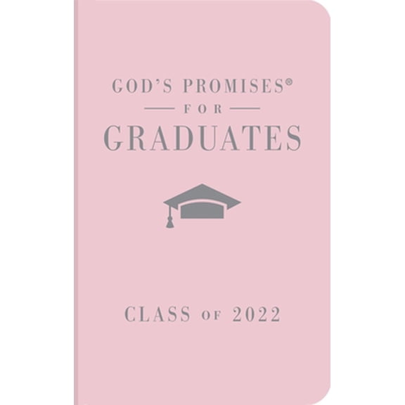 Pre-Owned God's Promises for Graduates: Class of 2022 - Pink NKJV: New King James Version (Hardcover) 1400231663 9781400231669