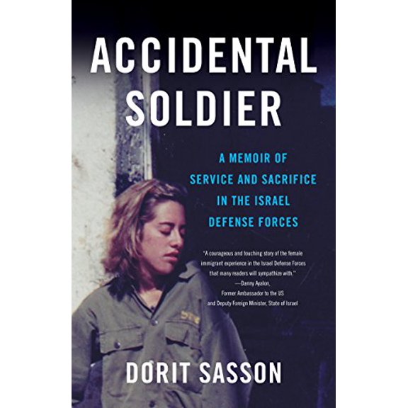 Pre-Owned Accidental Soldier: A Memoir of Service and Sacrifice in the Israel Defense Forces (Paperback) 1631520350 9781631520358