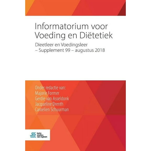 Informatorium Voor Voeding En Diëtetiek: Dieetleer En Voedingsleer - Supplement 99 - Augustus 2018, (Paperback)