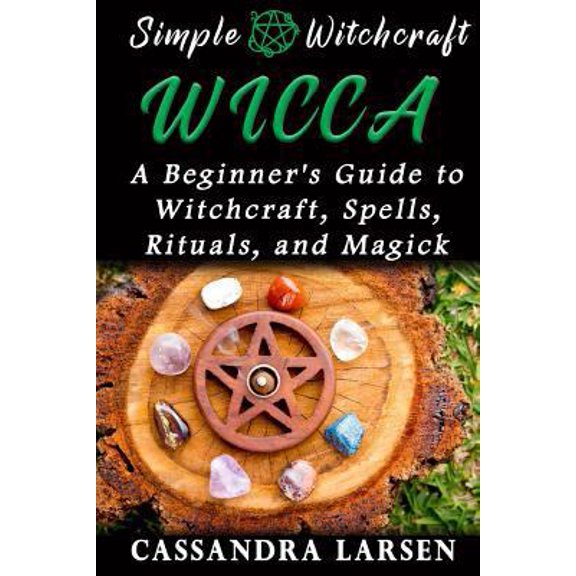 Pre-Owned Wicca: A Beginner's Guide to Witchcraft, Spells, Rituals, and Magick (Paperback) 151762200X 9781517622008