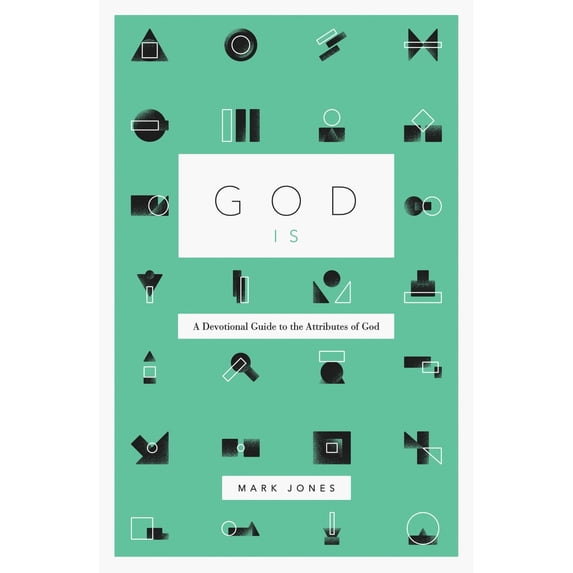 Pre-Owned God Is: A Devotional Guide to the Attributes of God (Paperback) by Mark Jones