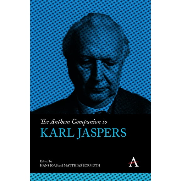 Anthem Companions to Sociology The Anthem Companion to Karl Jaspers, Book 1, (Hardcover)
