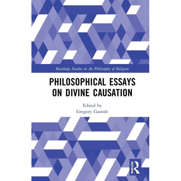 Routledge Studies in the Philosophy of R Philosophical Essays on Divine Causation, (Hardcover)
