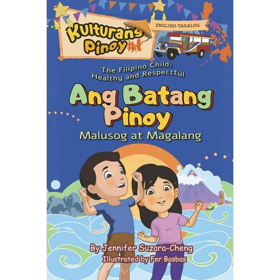 The Filipino Child (Ang Batang Pinoy): Healthy and Respectful /Malusog at Magalang, (Paperback)