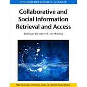 Collaborative and Social Information Retrieval and Access: Techniques for Improved User Modeling (Hardcover)