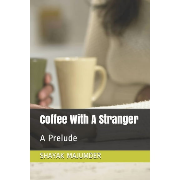 Coffee with a Stranger: A Prelude (Series #1) (Paperback)