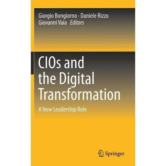Cios and the Digital Transformation: A New Leadership Role, (Hardcover)