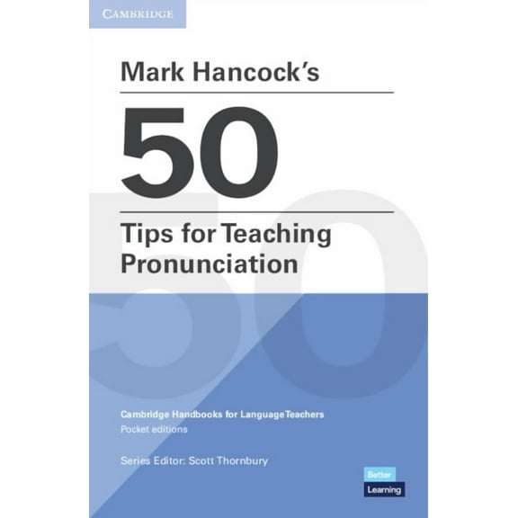 Cambridge Handbooks for Language Teacher Mark Hancock's 50 Tips for Teaching Pronunciation Pocket Editions: Cambridge Handbooks for Language Teachers Pocket Edit, (Paperback)
