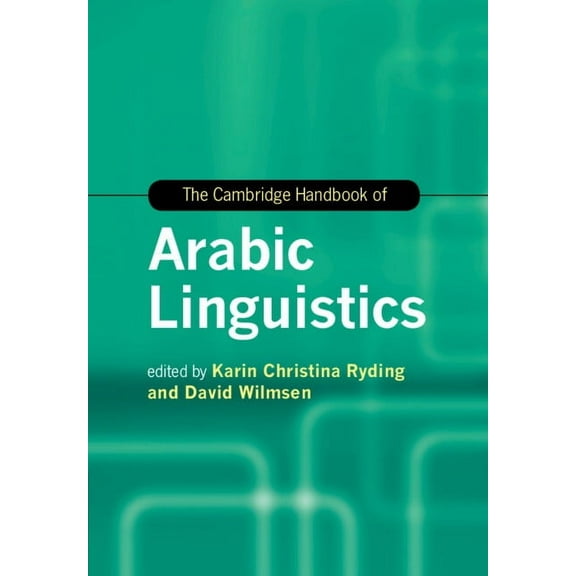 Cambridge Handbooks in Language and Ling The Cambridge Handbook of Arabic Linguistics, (Paperback)