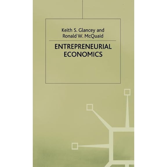 Entrepreneurial Economics, (Hardcover)