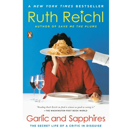 Garlic and Sapphires: The Secret Life of a Critic in Disguise, Pre-Owned (Paperback)
