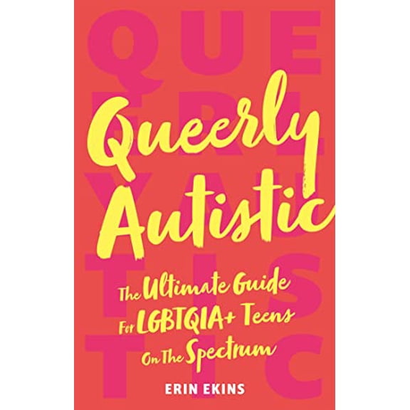 Pre-Owned Queerly Autistic: The Ultimate Guide for Lgbtqia  Teens on the Spectrum (Paperback) 1787751716 9781787751712