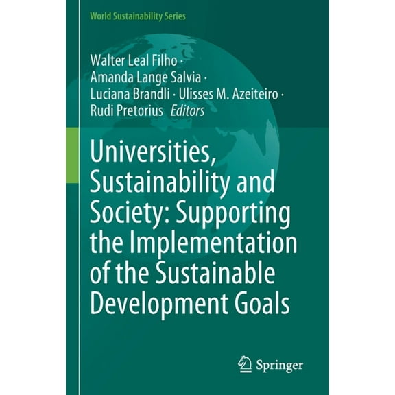 World Sustainability Universities, Sustainability and Society: Supporting the Implementation of the Sustainable Development Goals, (Paperback)