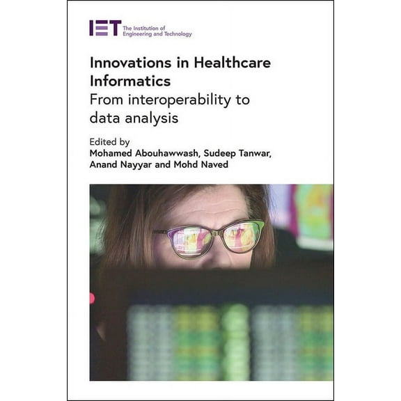 Healthcare Technologies: Innovations in Healthcare Informatics: From Interoperability to Data Analysis (Hardcover)
