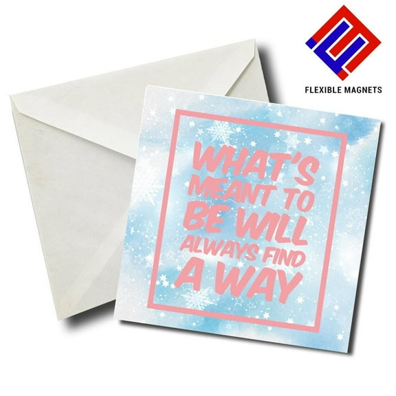 What's Meant To Be Will Always Find A Way Inspirational Quote Magnet for refrigerator. Great Gift! By Flexible Magnets