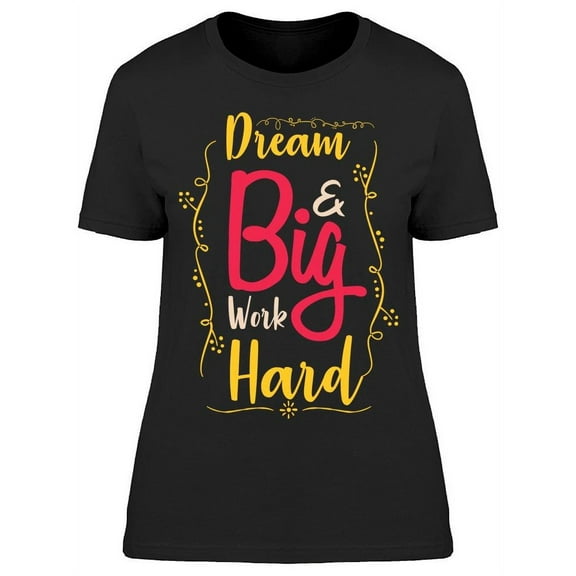 Dream So Big T-Shirt Women -Image by Shutterstock, Female Medium