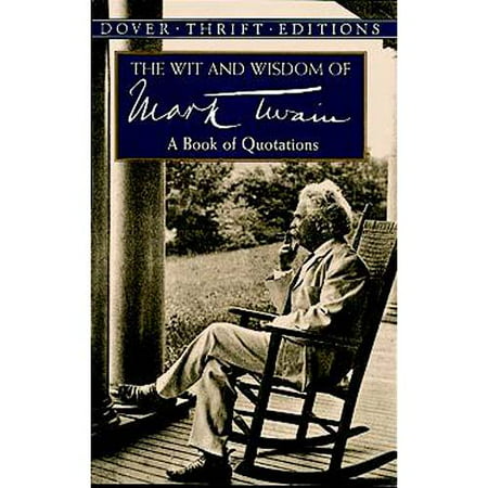 Wit and Wisdom of Mark Twain: A Book of Quotations