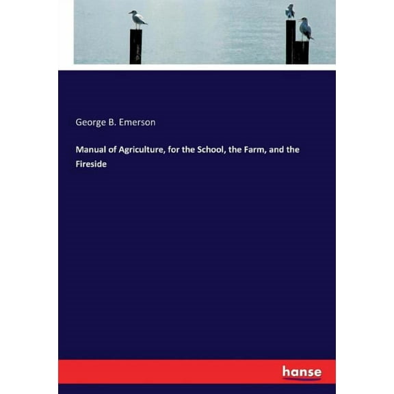 Manual of Agriculture, for the School, the Farm, and the Fireside, (Paperback)