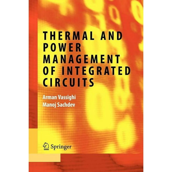 Integrated Circuits and Systems Thermal and Power Management of Integrated Circuits, (Paperback)