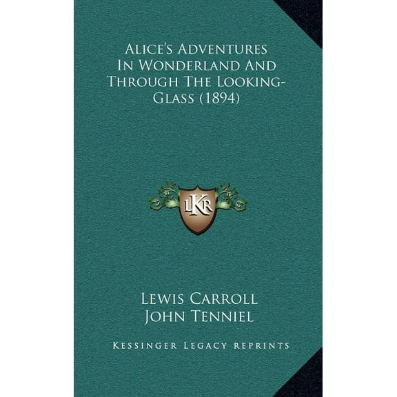 Alice's Adventures in Wonderland and Through the Looking-Glass (1894), (Hardcover)