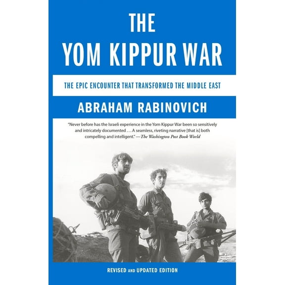 Pre-Owned The Yom Kippur War: The Epic Encounter That Transformed the Middle East (Paperback) 0805211241 9780805211245