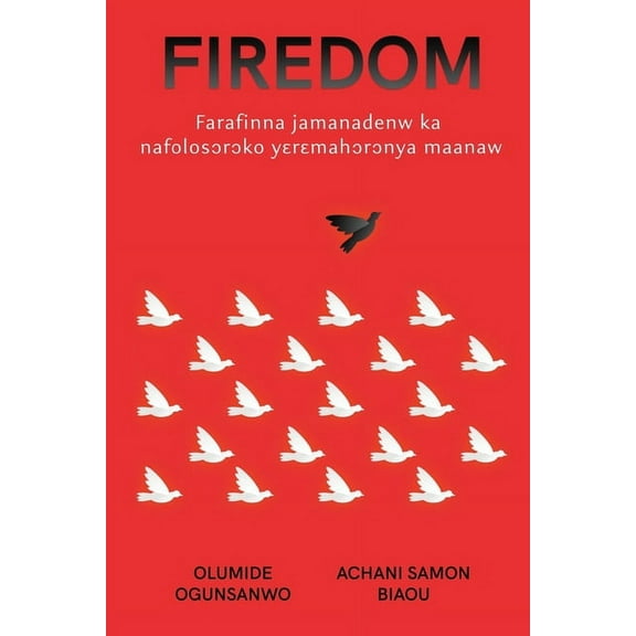 Firedom: Nafolo yɛrɛmahɔrɔnya maanaw Farafinna jamanadenw ka bɔ jamana w&am, (Paperback)