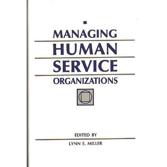 Managing Human Service Organizations, (Hardcover)