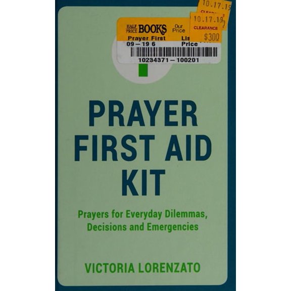 Pre-Owned Prayer First Aid Kit: Prayers for Everyday Dilemmas, Decisions and Emergencies (Hardcover) 1849537348 9781849537346