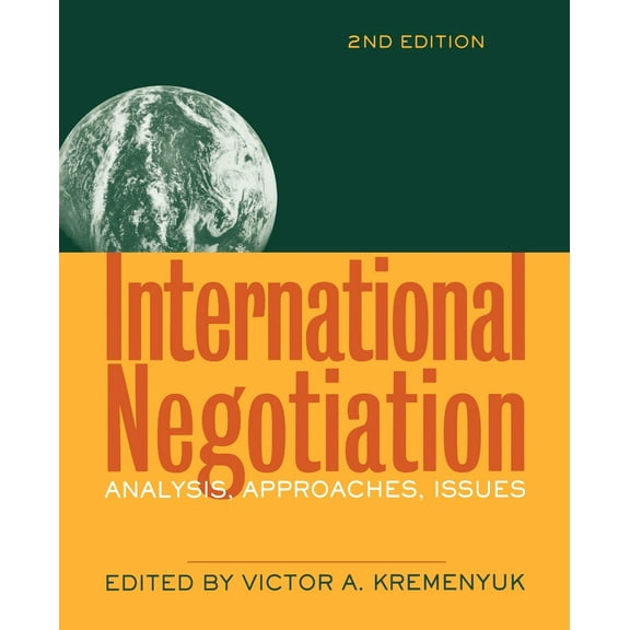 International Negotiation: Analysis, Approaches, Issues (Paperback)